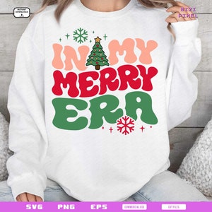 In My Merry Era Svg, In My Merry Era Png, Svg Noël, Noël 2024 Png, Svg In My Merry Era, Conception de chemise de Noël