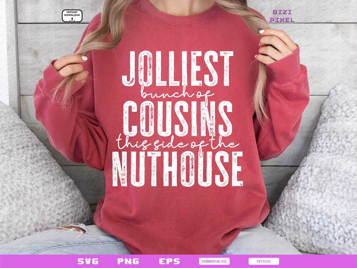 Jolliest Bunch of Cousins This Side of the Nuthouse : Svg Png (digital ...