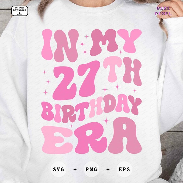 In My 27TH Birthday Era Svg, In My 27TH Birthday Era Png, 27TH Birthday Svg, Twenty Seven Birthday, Twenty Seven Year Old, Pink, Retro, Wave