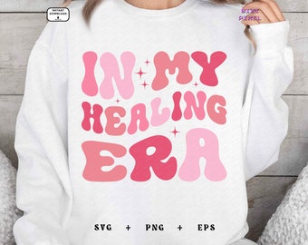 In My Healing Era : Svg Png (Digital Download)