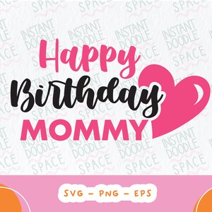 Feliz aniversário, mamãe, design SVG para Cricut, SVG, PNG design, ideia de presente para aniversário, amor de mãe, design de aniversário para fabricantes e artesãos
