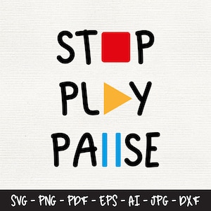 May include: A graphic design with the words "STOP", "PLAY", and "PAUSE" in black text. Each word is accompanied by a corresponding media player icon in red, orange, and blue.