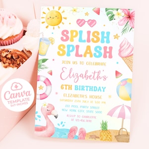 May include: A pink and blue birthday invitation with a sun, a flamingo, a pool float, and the text "Splish Splash Join us to celebrate Elizabeth's 6th Birthday".