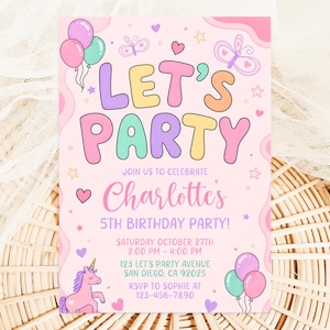 May include: A rectangular birthday party invitation card with a light pink background featuring the text LET'S PARTY, JOIN US TO CELEBRATE Charlotte's 5TH BIRTHDAY PARTY, SATURDAY OCTOBER 27TH, 2:00 PM - 4:00 PM, 123 LET'S PARTY AVENUE, SAN DIEGO, CA 92025, RSVP TO SOPHIE AT 123-456-7890, decorated with colorful balloons, butterflies, stars, hearts, and a pink unicorn.