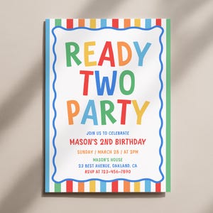 May include: A rectangular birthday invitation card featuring a colourful vertical striped border and a wavy blue frame. The text reads READY TWO PARTY, JOIN US TO CELEBRATE MASON'S 2ND BIRTHDAY, SUNDAY / MARCH 28 / AT 2PM, MASON'S HOUSE, 23 BEST AVENUE, OAKLAND, CA, RSVP AT 123-456-7890.