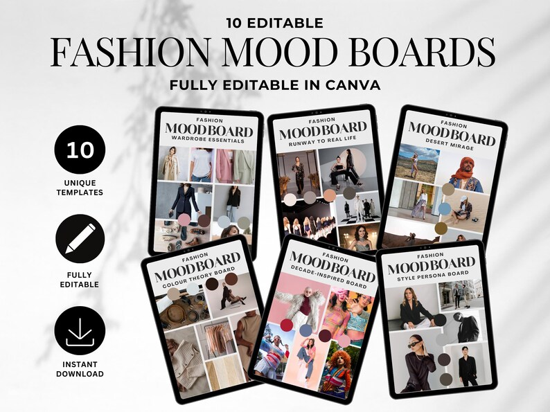 May include: Digital product featuring 10 editable fashion mood boards. The boards are displayed on tablets, showcasing various themes like wardrobe essentials and runway styles. The image includes text: "10 Editable Fashion Mood Boards, Fully Editable in Canva."