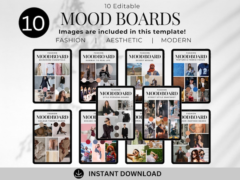 May include: A digital product featuring 10 editable mood boards with fashion themes. Each board is displayed on a tablet, showcasing images related to fashion, aesthetics, and modern design. The text includes "10 Editable Mood Boards" and "Instant Download."