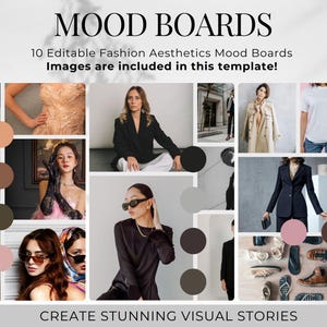 May include: A digital mood board template with the text "MOOD BOARDS" and "10 Editable Fashion Aesthetics Mood Boards". The image includes a collage of fashion-related photos and color swatches, with the text "CREATE STUNNING VISUAL STORIES".