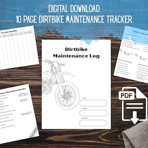 May include: A digital download of a 10-page dirtbike maintenance tracker. The central page features a dirtbike illustration and fields for year, make, and model. Additional pages include checklists for pre-ride, wash & clean, and winterization.