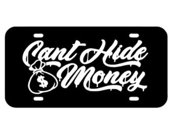 Can't Hide Money License Plate Truck License Plate/Decals
