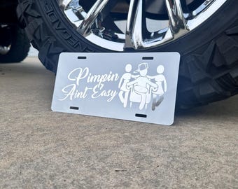 Pimping Aint Easy License Plate Truck License Plate/Decals