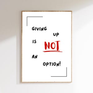 Motivational Quote Print: Giving Up Is Not An Option - Inspiring Wall Art (Digital Download)