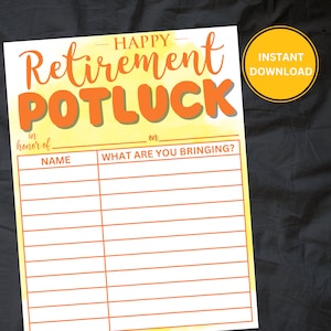 Op de afbeelding: Een geel en oranje printbaar bord met de tekst "Happy Retirement Potluck" ter ere van en op. Het bord heeft een tabel met de koppen "Naam" en "Wat breng je mee?" met lege regels om namen en wat ze meenemen in te vullen.