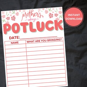May include: Printable Mother's Day Potluck sign with pink flowers and green leaves. The sign has the text "Mother's Day Potluck" in a bold, colorful font. The sign also has the text "Date:" and "Name:" with blank lines for filling in the information. The sign also has the text "What are you bringing?" with blank lines for filling in the information.