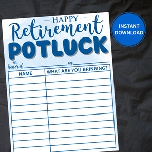 Puede incluir: Un cartel imprimible azul y blanco que dice "Happy Retirement Potluck" con las palabras "en honor de" y "el" en texto más pequeño. El cartel tiene un espacio en blanco para el nombre del jubilado y una lista de nombres y lo que traen al potluck.