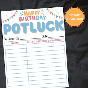 May include: A printable birthday potluck sign with a blue and green title that says "Happy Birthday Potluck". The sign has a space to write in the name of the person the potluck is in honour of, the date of the potluck, and a list of names and what they are bringing.