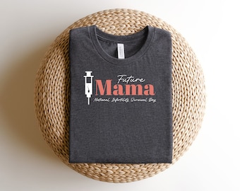 Future Mama T-Shirt: IVF Transfer Day Gift