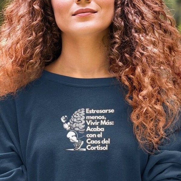 Sweatshirt "Estresarse menos Vivir más" Cortisol Control Science Motivational spanish slogan unisex Top, inspirational unique gift idea