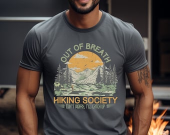 Out of Breath Hiking Society, Don't worry I'll catch up shirt, adventurer hiking t-shirt, Gift idea for hiker, Funny hiking and camping tee