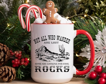 Not all who wander are lost, some are looking for cool rocks coffee cup, Gift for Rockhounder, Two sizes (11, 15oz), Two-tone coffee mug