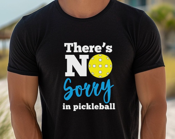 There's No Sorry In Pickleball T-shirt Funny Pickleball Tee Unisex Cool Pickleball Lifestyle Bella and Canvas