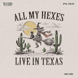 All My Hexes Live In Texas Western Witch Halloween | Western Halloween PNGSublimations, Designs Downloads, Sublimation Download, hand drawn
