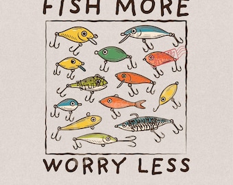 Fish More Worry Less PNG Funny Fishing Sublimation, Retro Fishing Lure PNG, Outdoor Summer Fisherman Graphic for Dad Shirt Mug or Tumbler