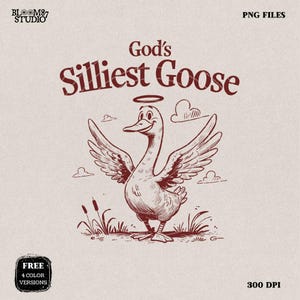 God&#39;s Silliest Goose, Funny Goose, Funny Silly Goose, Graphic Vintage, Animal Sayings, Instant Download, Sublimation Design for Tees & More!
