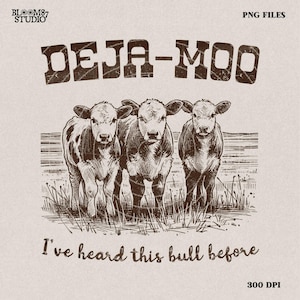 Deja Moo Heard This Bull Before, Western Cow, Western Shirt Design PNG, Western PNG, Vintage Style PNG, Western Design, Desert Western Png
