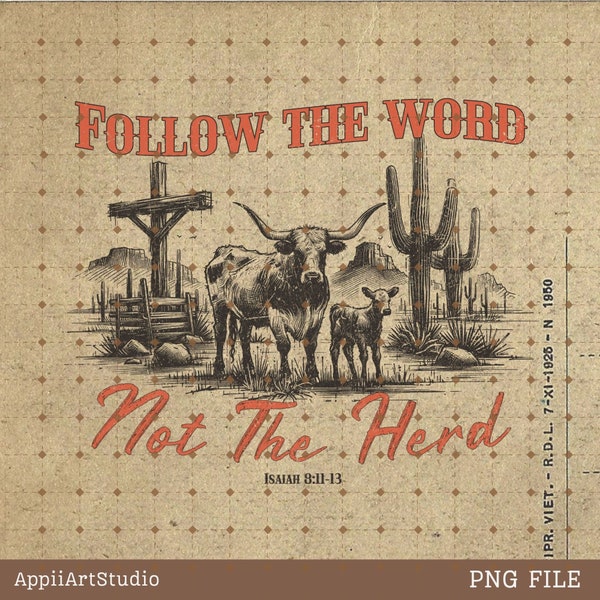 Follow the word, not the herd PNG, Longhorn cow desert png, Sublimation Design, Christian Country PNG, Western Cowboy PNG, Christian Png