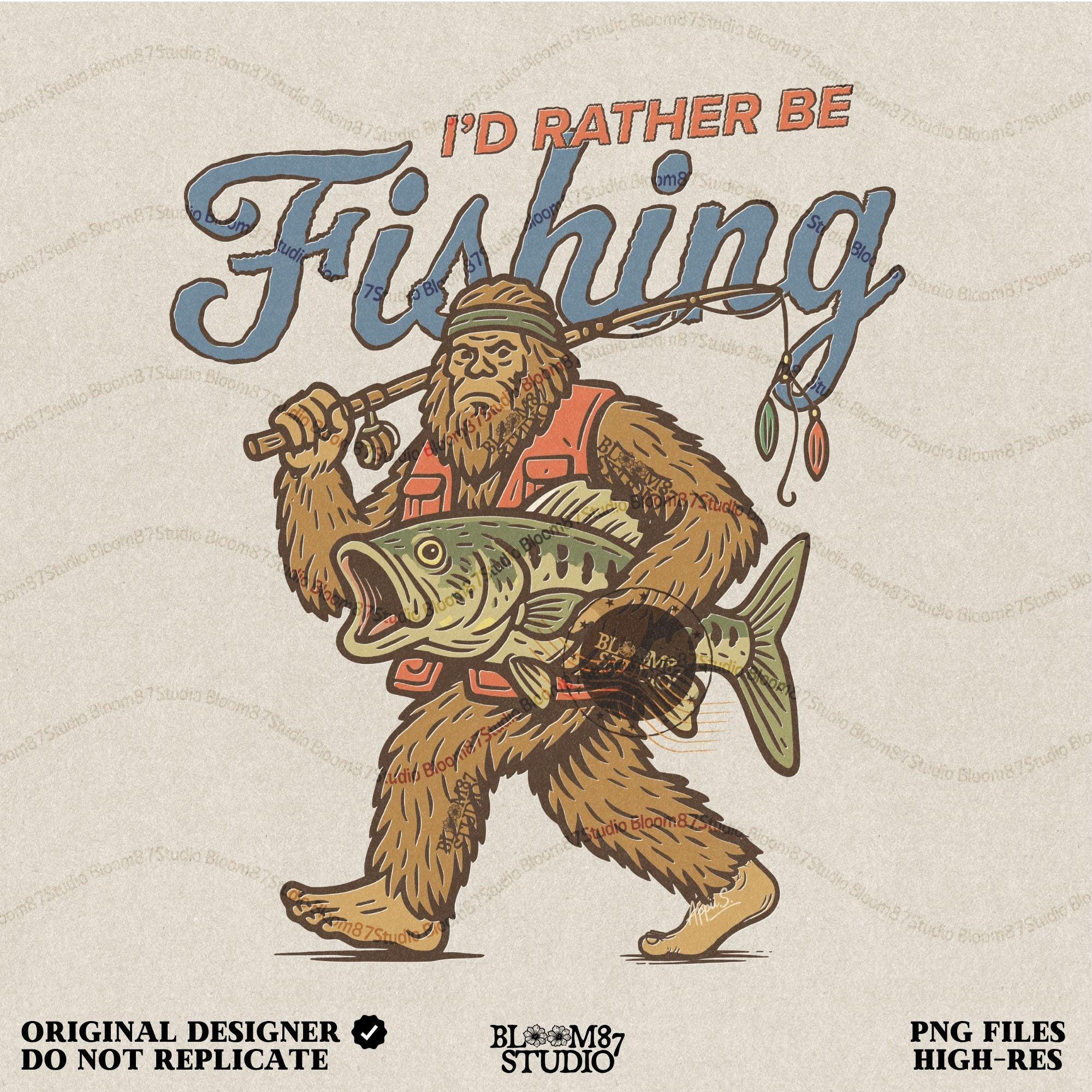 Bigfoot Fishing PNG, I’d Rather Be Fishing PNG,Funny Sasquatch Bass Fishing Sublimation,Redneck Outdoors Design,Fisherman Sublimation Design