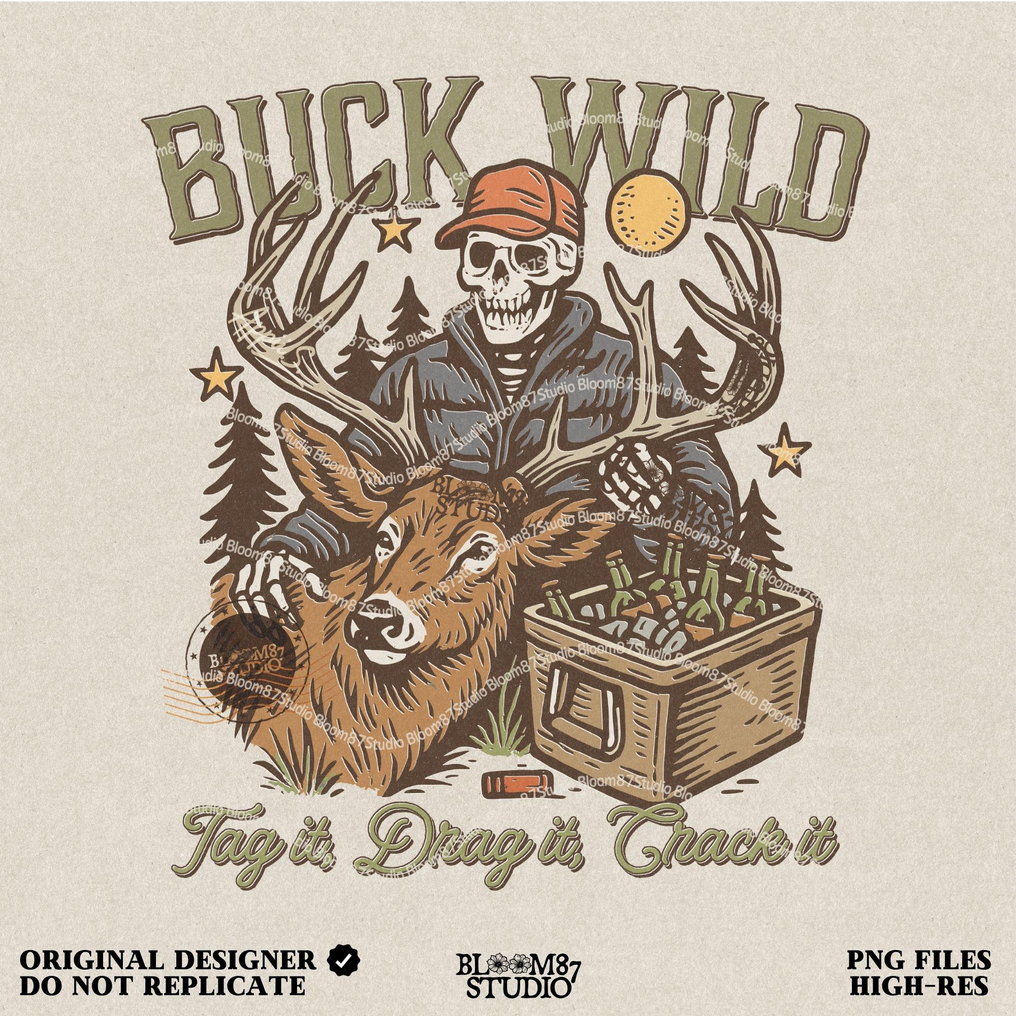 Buck Wild Jagd PNG - Lustiges Hirschschädel Jäger Design, Tag Es Ziehen Es Knacken Es Sublimations Grafik, Rustikales Land Trink Design für Shirts