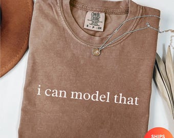 Model Tee comfort colors shirt, Modeling Shirt, Fashion Model Tshirt Gift Model T Shirt Model T-Shirt Modeling Shirts, Model Top Model Shirt
