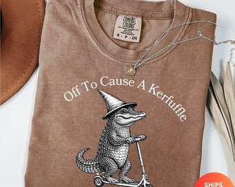 Comfort Colors® Off to Cause a Kerfuffle Alligator T shirt, Sarcastic Shirts, Funny Sayings Adult Humor tee Animal Meme Mental Health Shirt