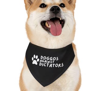 Doggos Against Dictators Pet Bandana Collar Liberal Pet Accessory Political Dog Shirt Protest Resistance Activist Anti Trump Anti Fascism
