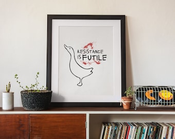 Resistance is Futile Goose Art Print, Funny Quirky Wall Decor (Digital Download)