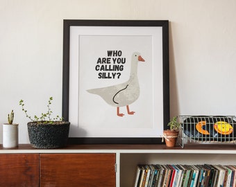 Silly Goose Art Print Funny Goose Printable Wall Art Quirky Animal Wall Art Download Silly Goose Poster Goose Meme Print Quirky Wall Decor