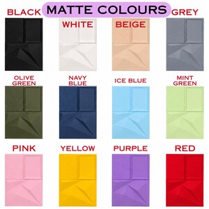 May include: A color chart titled MATTE COLOURS displaying twelve rectangular panels in black, white, beige, grey, olive green, navy blue, ice blue, mint green, pink, yellow, purple, and red. Each panel features a geometric faceted design.