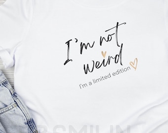 I'm not Weird Graphic T-Shirt - Limitierte Unisex Baumwollspitze