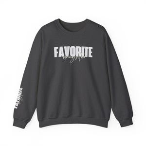 Favorite Daughter Sweatshirt, Funny Daughter Gift, Sweatshirt, Favorite Family Shirt, Best Daughter Birthday ,Mother's Day Gift,Sleeve print image 9