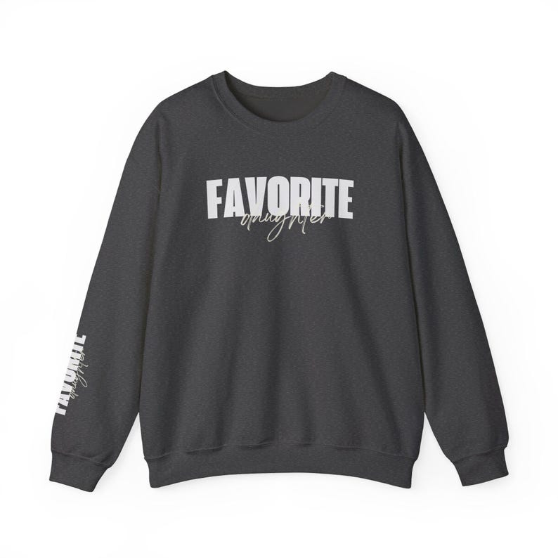 Favorite Daughter Sweatshirt, Funny Daughter Gift, Sweatshirt, Favorite Family Shirt, Best Daughter Birthday ,Mother's Day Gift,Sleeve print image 9