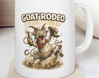 Fun Mug, Funny "Goat Rodeo" Goat Coffee Mugs, Goat Meme Mug Humorous Coffee Mug Funny Adult Humor Mug, Birthday Mug Gift