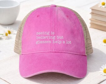Seeing Is Believeing Hat, Optician Gifts, Graduation, Glasses Lover Hat,Women's Washed Mesh-Back Cap,Mother's Day Gift, Birthday Hat for Mom