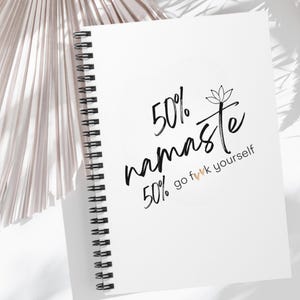 Quaderno a spirale Namaste Go F**k Yourself: diario divertente