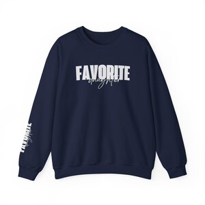 Favorite Daughter Sweatshirt, Funny Daughter Gift, Sweatshirt, Favorite Family Shirt, Best Daughter Birthday ,Mother's Day Gift,Sleeve print image 10