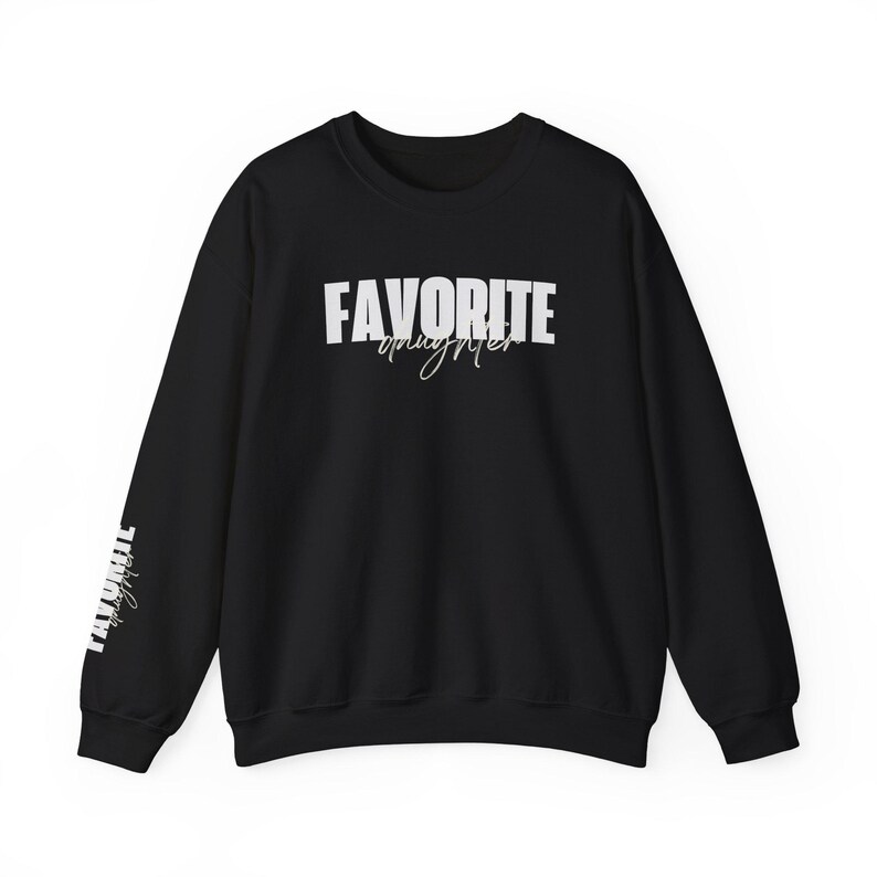 Favorite Daughter Sweatshirt, Funny Daughter Gift, Sweatshirt, Favorite Family Shirt, Best Daughter Birthday ,Mother's Day Gift,Sleeve print image 5