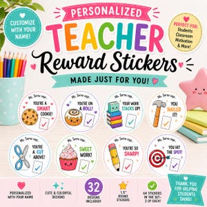 May include: Colorful teacher reward stickers with various designs, including a cookie, cinnamon roll, books, hammer, scissors, cupcake, pencil, and target. The stickers are round, 1.5 inches in diameter, and feature encouraging phrases. The image includes the text "Personalized Teacher Reward Stickers."
