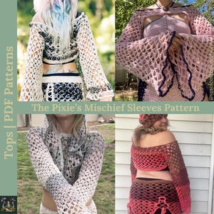 May include: Image featuring four different crochet sleeve tops. The tops are in various colors, including cream, pink, and ombre shades of red and brown. The sleeves have a net-like design. The text "The Pixie's Mischief Sleeves Pattern" is visible.