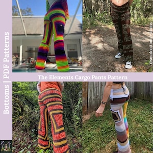May include: Four images display crocheted cargo pants in various colours and patterns. The designs include rainbow stripes, geometric shapes, and earthy tones. The text "The Elements Cargo Pants Pattern" is visible, indicating a pattern for these trousers.