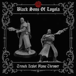 May include: Two gray miniature figures of Trench Zealot Flame Throwers from the Black Sons of Loyola. The figures are wearing armor and helmets, holding flame throwers. The image has decorative borders and text that reads "Black Sons Of Loyola" and "Trench Zealot Flame Thrower."